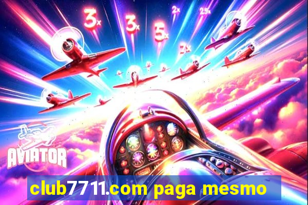 club7711.com paga mesmo